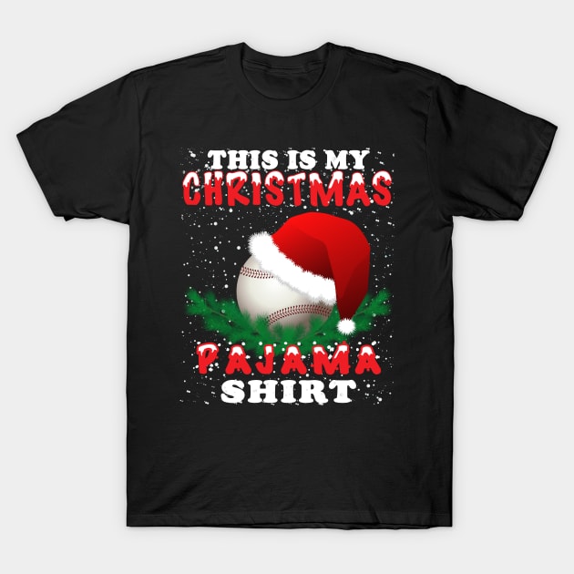 This Is My Christmas Pajama Shirt - Gift For Baseball Lover T-Shirt by BuzzTeeStore